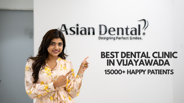 Best Dental Clinic in Vijayawada - Asian Dental Clinic