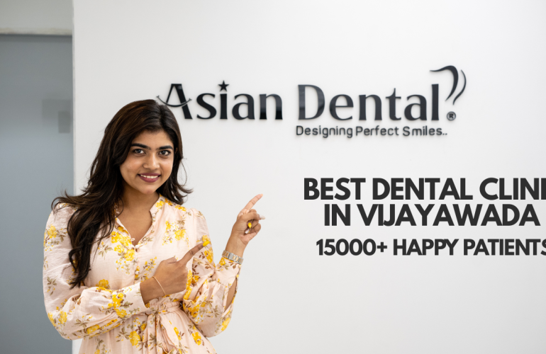 Best Dental Clinic in Vijayawada - Asian Dental Clinic