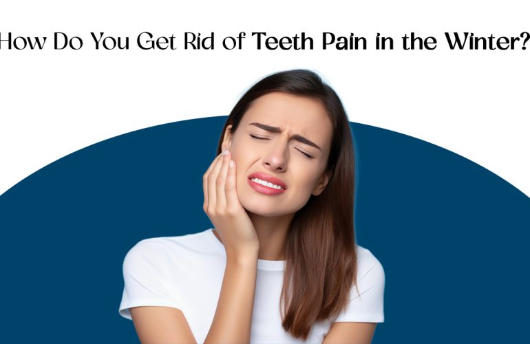 how do you get rid of teeth pain in the winter